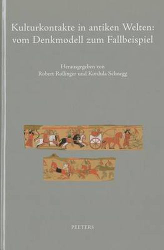 Cover image for Kulturkontakte in antiken Welten: vom Denkmodell zum Fallbeispiel: Proceedings des internationalen Kolloquiums aus Anlass des 60. Geburtstages von Christoph Ulf, Innsbruck, 26. bis 30. Januar 2009