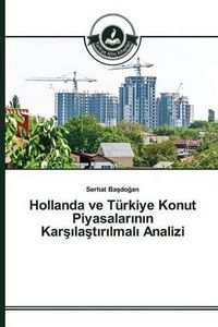 Cover image for Hollanda ve Turkiye Konut Piyasalar&#305;n&#305;n Kar&#351;&#305;la&#351;t&#305;r&#305;lmal&#305; Analizi