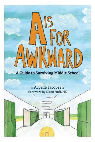 Cover image for A is for Awkward: A Guide to Surviving Middle School