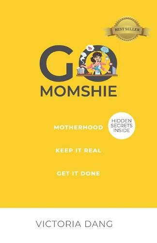 Cover image for Go Momshie: Motherhood, Keep It Real, Get It Done