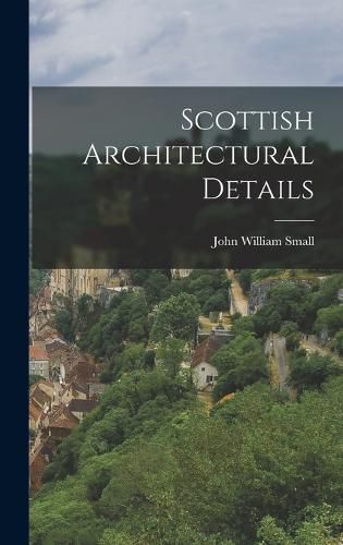 Cover image for Scottish Architectural Details