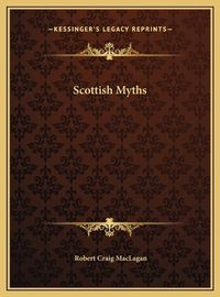 Cover image for Scottish Myths Scottish Myths