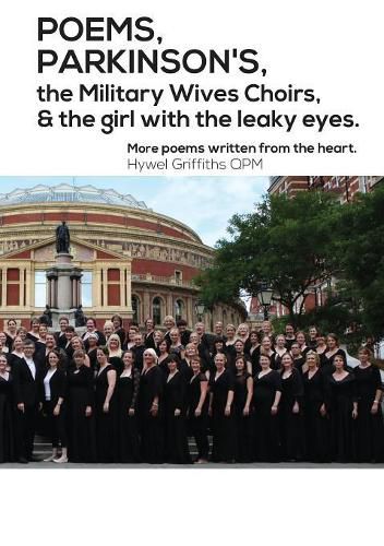 Cover image for POEMS, PARKINSON'S, the Military Wives Choirs and the girl with leaky eyes