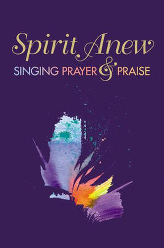 Cover image for Spirit Anew: Music Leader Edition: Singing Prayer & Praise