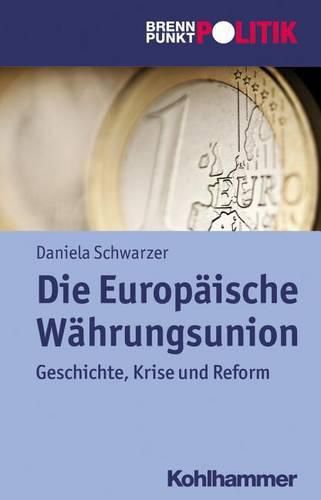 Cover image for Die Europaische Wahrungsunion: Geschichte, Krise Und Reform