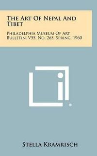 Cover image for The Art of Nepal and Tibet: Philadelphia Museum of Art Bulletin, V55, No. 265, Spring, 1960