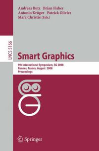 Cover image for Smart Graphics: 9th International Symposium, SG 2008, Rennes, France, August 27-29, 2008, Proceedings