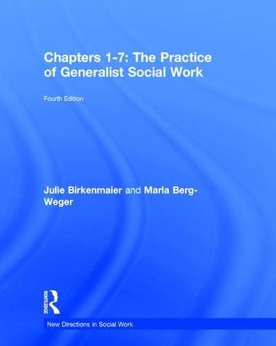 Cover image for Chapters 1-7: The Practice of Generalist Social Work: Chapters 1-7