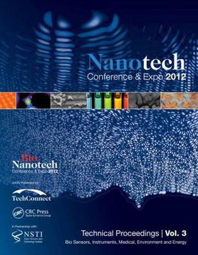 Cover image for Nanotechnology 2012: Bio Sensors, Instruments, Medical, Environment and Energy: Technical Proceedings of the 2012 NSTI Nanotechnology Conference and Expo (Volume 3 )