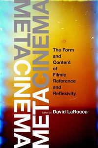 Cover image for Metacinema: The Form and Content of Filmic Reference and Reflexivity