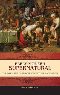 Cover image for Early Modern Supernatural: The Dark Side of European Culture, 1400-1700