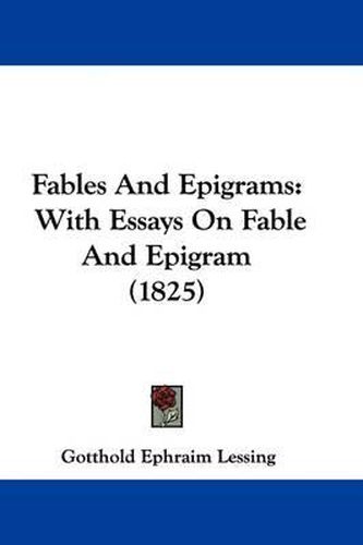 Cover image for Fables and Epigrams: With Essays on Fable and Epigram (1825)
