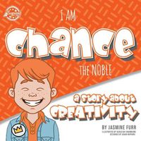 Cover image for I Am Chance the Noble: a story about creativity (The Achievers - Level L)