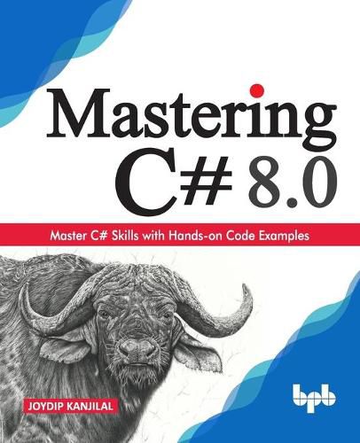 Cover image for Mastering C# 8.0: Master C# Skills with Hands-on Code Examples