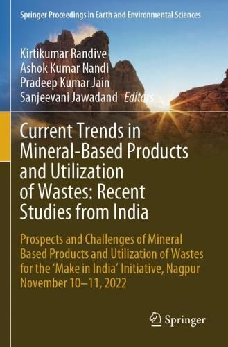 Cover image for Current Trends in Mineral-Based Products and Utilization of Wastes: Recent Studies from India