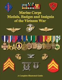 Cover image for United States Marine Corps Medals, Badges and Insignia of the Vietnam War