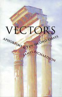 Cover image for Vectors: Aphorisms & Ten-Second Essays