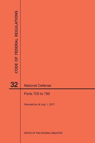 Cover image for Code of Federal Regulations Title 32, National Defense, Parts 700-799, 2017