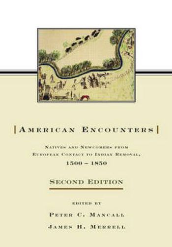 Cover image for American Encounters: Natives and Newcomers from European Contact to Indian Removal, 1500-1850