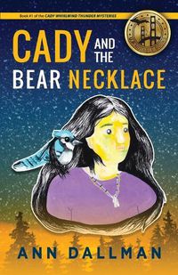 Cover image for Cady and the Bear Necklace: A Cady Whirlwind Thunder Mystery, 2nd Ed.