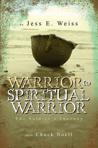 Warrior to Spiritual Warrior: The Soldier's Journey