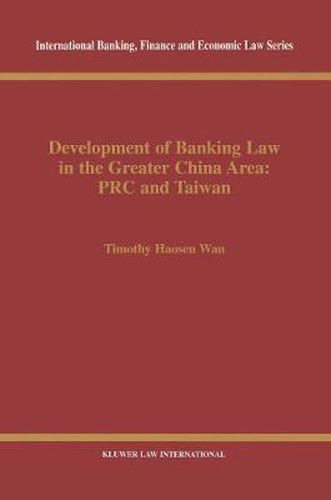 Cover image for Development of Banking Law in the Greater China Area: PRC and Taiwan: PRC and Taiwan