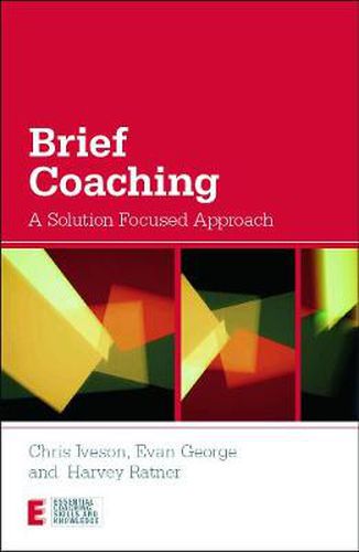 Cover image for Brief Coaching: A Solution Focused Approach