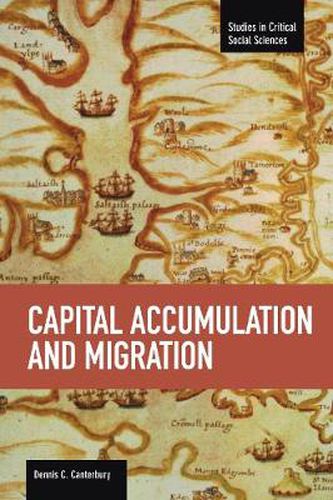 Cover image for Capital Accumulation And Migration: Studies in Critical Social Sciences, Volume 46