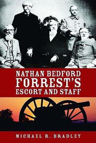 Nathan Bedford Forrest's Escort and Staff