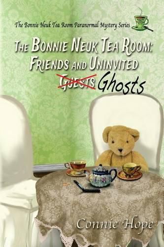 Cover image for The Bonnie Neuk Tea Room: : Friends and Uninvited Guests (Ghosts)