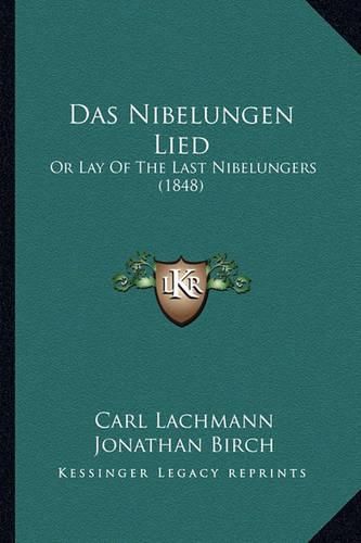 Cover image for Das Nibelungen Lied: Or Lay of the Last Nibelungers (1848)