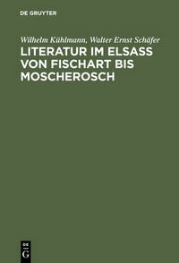 Cover image for Literatur im Elsass von Fischart bis Moscherosch