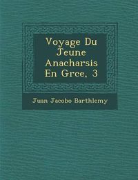 Cover image for Voyage Du Jeune Anacharsis En Gr Ce, 3