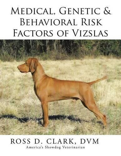 Cover image for Medical, Genetic & Behavioral Risk Factors of Vizslas