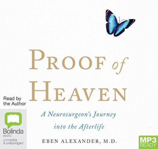 Proof Of Heaven: A Neurosurgeon's Journey into the Afterlife