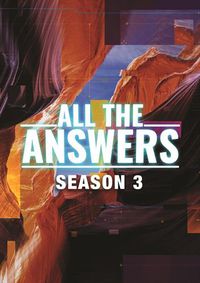 Cover image for All The Answers: Season Three