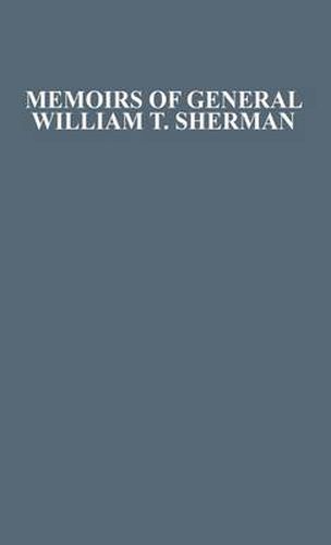 Memoirs of General William T. Sherman By Himself.