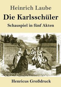 Cover image for Die Karlsschuler (Grossdruck): Schauspiel in funf Akten