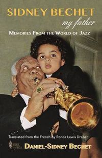 Cover image for Sidney Bechet,  My Father: Memories from the World of Jazz