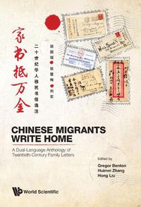 Cover image for Chinese Migrants Write Home: A Dual-language Anthology Of Twentieth-century Family Letters