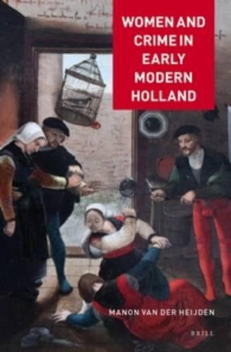 Cover image for Women and Crime in Early Modern Holland