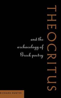 Cover image for Theocritus and the Archaeology of Greek Poetry
