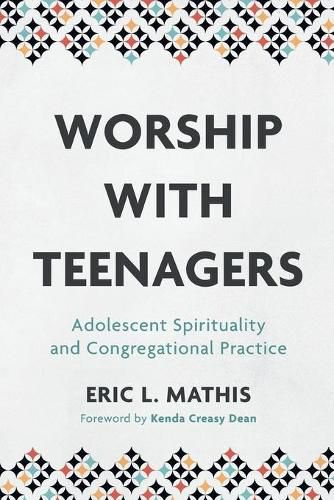 Cover image for Worship with Teenagers: Adolescent Spirituality and Congregational Practice