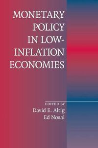 Cover image for Monetary Policy in Low-Inflation Economies