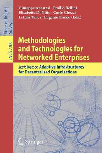 Cover image for Methodologies and Technologies for Networked Enterprises: ArtDeco: Adaptive Infrastructures for Decentralised Organisations