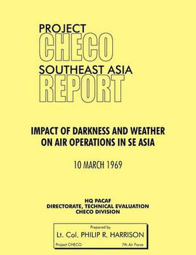 Cover image for Project CHECO Southeast Asia: Impact of Darkness and Weather on Air Operations in Sea