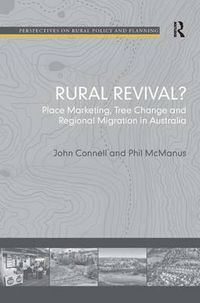 Cover image for Rural Revival?: Place Marketing, Tree Change and Regional Migration in Australia