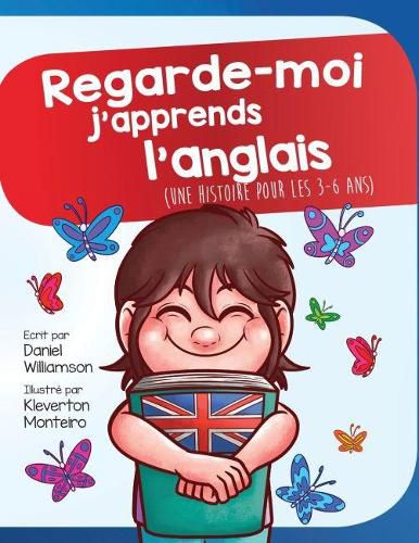 Regarde-moi j'apprends l'anglais: Une histoire pour les 3-6 ans