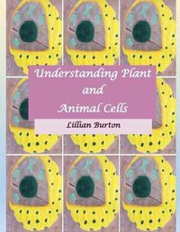 Cover image for Understanding Plant and Animal Cells