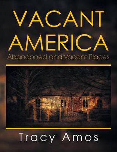 Cover image for Vacant America: Abandoned and Vacant Places